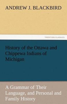 portada history of the ottawa and chippewa indians of michigan (en Inglés)