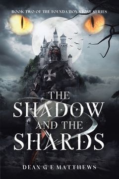 portada The Shadow and the Shards: Book two of the Foundation Stone Series