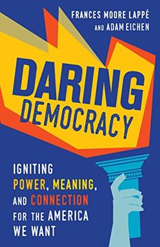 portada Daring Democracy: Igniting Power, Meaning, and Connection for the America we Want (en Inglés)