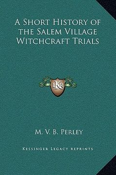 portada a short history of the salem village witchcraft trials (en Inglés)