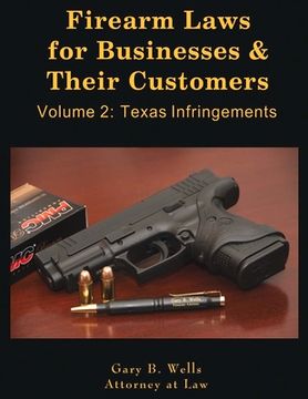 portada Firearm Laws for Businesses & Their Customers: Volume 2: Texas Infringements (1) (en Inglés)