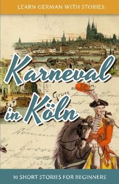 portada Learn German with Stories: Karneval in Köln – 10 Short Stories for Beginners (Dino lernt Deutsch) (Volume 3) (German Edition) (in German)