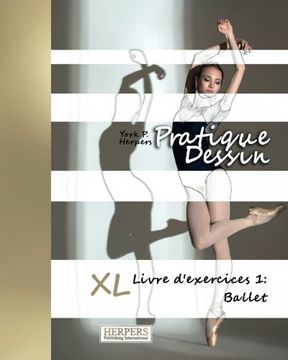 portada Pratique Dessin - XL Livre d'exercices 1: Ballet (Volume 1) (French Edition)