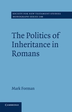 portada The Politics of Inheritance in Romans (Society for new Testament Studies Monograph Series) (en Inglés)