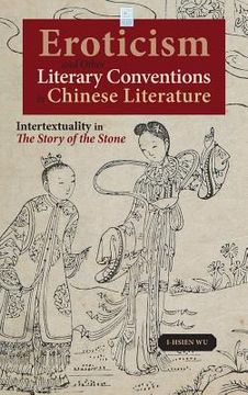 portada Eroticism and Other Literary Conventions in Chinese Literature: Intertextuality in The Story of the Stone (en Inglés)