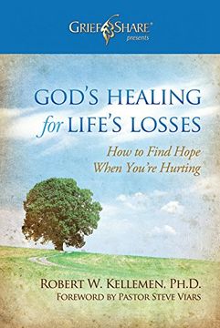 portada God's Healing for Life's Losses: How to Find Hope When You're Hurting (Grief Share Presents) (en Inglés)