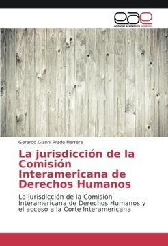 portada La jurisdicción de la Comisión Interamericana de Derechos Humanos: La jurisdicción de la Comisión Interamericana de Derechos Humanos y el acceso a la Corte Interamericana