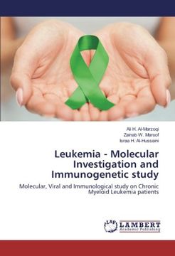 portada Leukemia - Molecular Investigation and Immunogenetic study: Molecular, Viral and Immunological study on Chronic Myeloid Leukemia patients