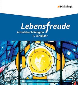 portada Lebensfreude - Arbeitsbücher Katholische Religion für die Grundschule: Schülerband 3: 4. Schuljahr (en Alemán)