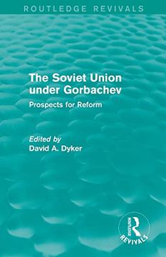 portada The Soviet Union Under Gorbachev (Routledge Revivals): Prospects for Reform (en Inglés)
