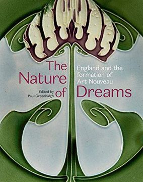 portada The Nature of Dreams: England and the Formation of art Nouveau (en Inglés)