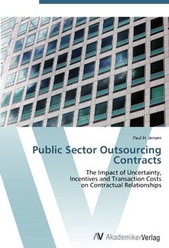 portada Public Sector Outsourcing Contracts: The Impact of Uncertainty,  Incentives and Transaction Costs  on Contractual Relationships