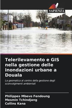 portada Telerilevamento e GIS nella gestione delle inondazioni urbane a Douala (en Italiano)