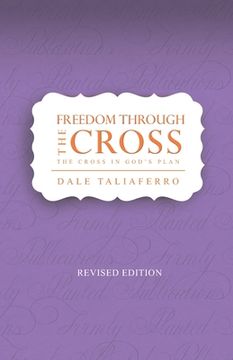 portada Freedom through the Cross: The cross in God's Plan (in English)
