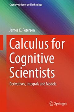 portada Calculus for Cognitive Scientists: Derivatives, Integrals and Models (Cognitive Science and Technology)