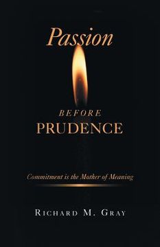 portada Passion before Prudence: Commitment is the Mother of Meaning (en Inglés)