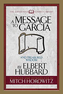 portada A Message to Garcia (Condensed Classics): And Treasured Wisdom (en Inglés)