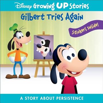 portada Disney Growing up Stories With Goofy - Gilbert Tries Again - a Story About Persistence - pi Kids