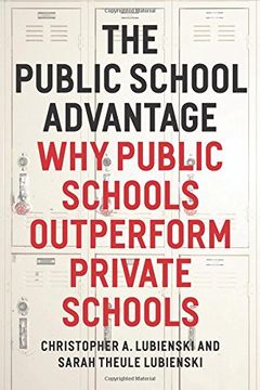 portada The Public School Advantage: Why Public Schools Outperform Private Schools 