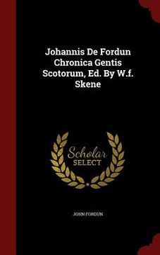 portada Johannis De Fordun Chronica Gentis Scotorum, Ed. By W.f. Skene