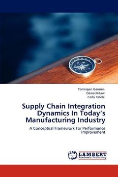 portada supply chain integration dynamics in today's manufacturing industry (en Inglés)