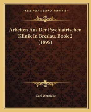 portada Arbeiten Aus Der Psychiatrischen Klinik In Breslau, Book 2 (1895) (in German)