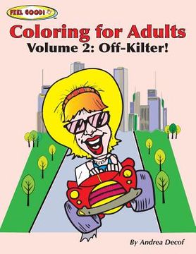 portada Feel Good! Coloring For Adults: Volume 2: Off-Kilter! (in English)