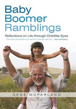 portada Baby Boomer Ramblings: Reflections on Life Through Childlike Eyes (en Inglés)