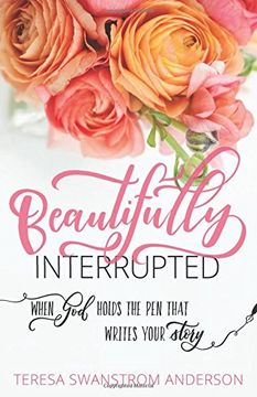 portada Beautifully Interrupted: Turning Your Plan Into His Story