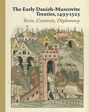portada The Early Danish-Muscovite Treaties 1493-1523: Texts, Contexts, Diplomacy (en Inglés)