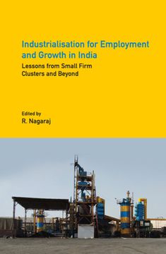 portada Industrialisation for Employment and Growth in India: Lessons From Small Firm Clusters and Beyond (en Inglés)