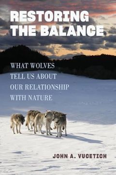 portada Restoring the Balance: What Wolves Tell us About our Relationship With Nature (en Inglés)