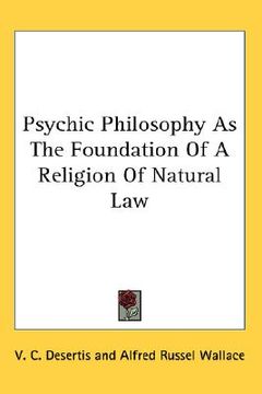 portada psychic philosophy as the foundation of a religion of natural law (en Inglés)