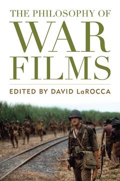 portada The Philosophy of War Films (The Philosophy of Popular Culture)