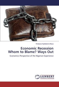 portada Economic Recession Whom to Blame? Ways Out: Economics Perspective of the Nigerian Experience