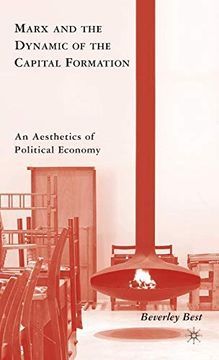 portada Marx and the Dynamic of the Capital Formation: An Aesthetics of Political Economy 