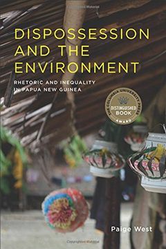 portada Dispossession and the Environment: Rhetoric and Inequality in Papua new Guinea (Leonard Hastings Schoff Lectures) (en Inglés)