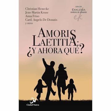 portada Amoris Laetitia:  Y Ahora Que?