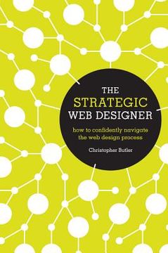 portada The Strategic Web Designer: How to Confidently Navigate the Web Design Process (en Inglés)