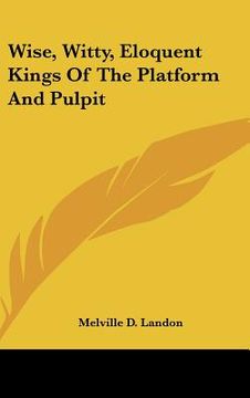 portada wise, witty, eloquent kings of the platform and pulpit