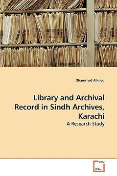 portada library and archival record in sindh archives, karachi (en Inglés)