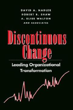 portada discontinuous change: leading organizational transformation