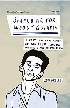portada Searching for Woody Guthrie: A Personal Exploration of the Folk Singer, his Music, and his Politics (Charles k. Wolfe Music Series) (in English)