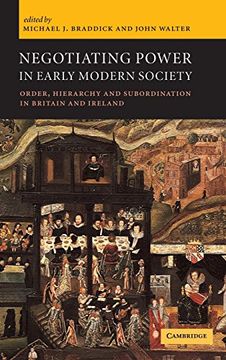 portada Negotiating Power in Early Modern Society: Order, Hierarchy and Subordination in Britain and Ireland 