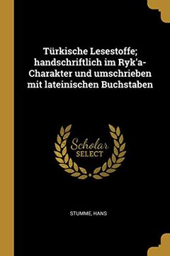portada Türkische Lesestoffe; Handschriftlich im Ryk'a-Charakter und Umschrieben mit Lateinischen Buchstaben (en Turco)