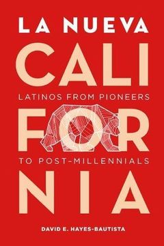 portada La Nueva California: Latinos From Pioneers to Post-Millennials (en Inglés)