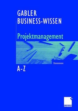portada Business-Wissen Projektmanagement Von a - Z: Kompetent Entscheiden. Richtig Handeln. (en Alemán)