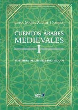 portada Cuentos Árabes Medievales i: Historia de los Seis Individuos (in Spanish)