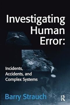 portada Investigating Human Error: Incidents, Accidents, and Complex Systems (en Inglés)