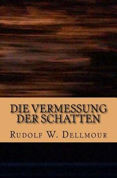 portada Die Vermessung der Schatten: Von Steinen, Burgen und geheimen Bibliotheken (en Alemán)